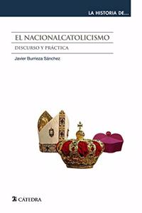 El nacionalcatolicismo: Discurso y practica