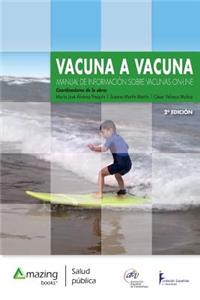 Vacuna a Vacuna 2a Ediciï¿½n: Manual de Informaciï¿½n Sobre Vacunas On-Line