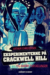 Eksperimenterne på Crackwell Hill og andre fortællinger