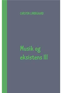 Musik og eksistens III