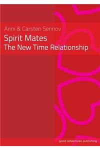 Spirit Mates - The New Time Relationship