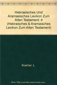 Hebraisches Und Aramaisches Lexikon Zum Alten Testament, Band 4 ( - )