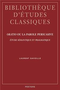 «Oratio» ou la parole persuasive