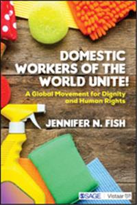 Domestic Workers of the World Unite!: A Global Movement for Dignity and Human Rights