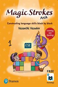 Magic Strokes (Arch): Listening & Speaking | CBSE & ICSE Class First : aligned to Global Scale of English(GSE) | First Edition | By Pearson