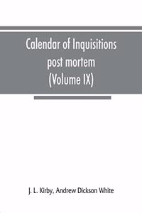 Calendar of inquisitions post mortem and other analogous documents preserved in the Public Record Office (Volume IX) Edward III