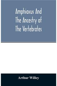 Amphioxus and the ancestry of the vertebrates