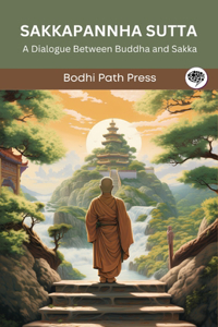 Sakkapannha Sutta (From Digha Nikaya): A Dialogue Between Buddha and Sakka