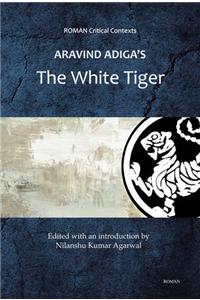Aravind Adiga's 'The White Tiger' (ROMAN Critical Context)