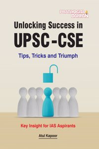 Unlocking Success in UPSC-CSE Tips, Tricks and Triumph Key Insight for IAS Aspirants