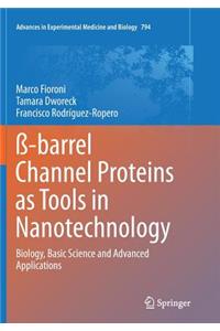 ß-Barrel Channel Proteins as Tools in Nanotechnology