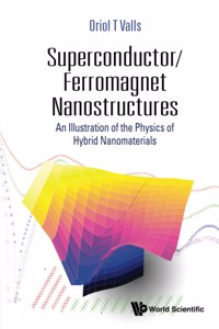 Superconductor/ferromagnet Nanostructures: An Illustration Of The Physics Of Hybrid Nanomaterials