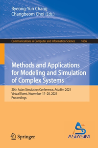 Methods and Applications for Modeling and Simulation of Complex Systems: 20th Asian Simulation Conference, Asiasim 2021, Virtual Event, November 17-20, 2021, Proceedings