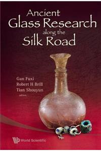 Ancient Glass Research Along The Silk Road