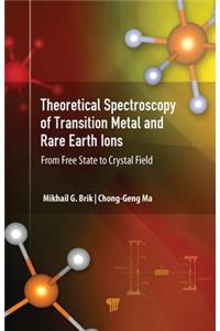 Theoretical Spectroscopy of Transition Metal and Rare Earth Ions