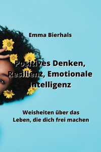 Positives Denken, Resilienz, Emotionale Intelligenz