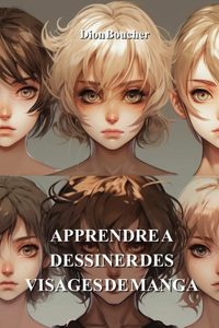 Apprendre a Dessiner Des Visages de Manga