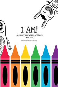 I Am! Alphabetical Words of Power For Kids