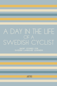 A Day In The Life Of A Swedish Cyclist