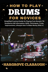 How to Play Drums for Novices