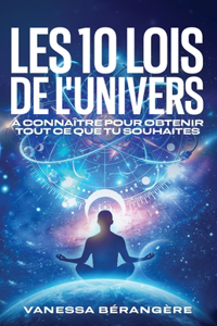 Les 10 lois de l'Univers à connaître pour obtenir tout ce que tu souhaites