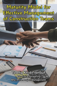 Maturity Model for Effective Management of Construction Teams