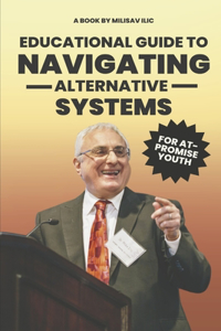 Educational Guide to Navigating Alternative Systems for At-Promise Youth