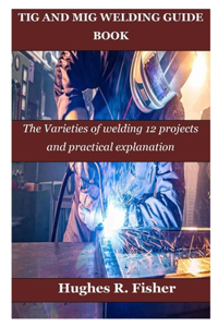 TIG and MIG Welding Guide Book