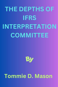 Depths of Ifrs Interpretation Committee