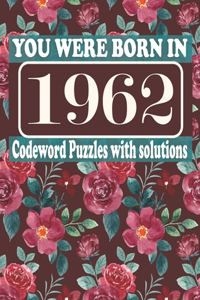 You Were Born in 1962
