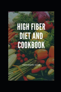 High Fiber Diet and Cookbook