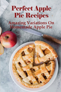 Perfect Apple Pie Recipe