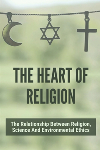 The Heart Of Religion