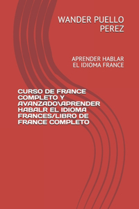 Curso de France Completo Y Avanzado\Aprender Habalr El Idioma Frances/Libro de France Completo