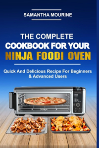 The Complete Cookbook for Your Ninja Foodi Oven