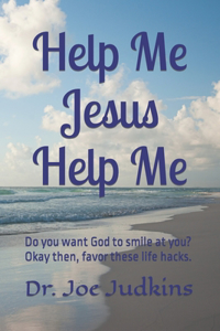 Help Me Jesus Help Me