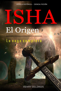ISHA- El Origen - La saga completa