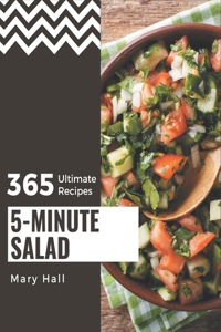 365 Ultimate 5-Minute Salad Recipes
