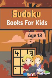 Sudoku Books For Kids Age 12: A Book Type for kids Beautiful and a cute sudoku brain games kids activity