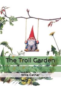 The Troll Garden