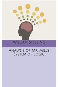 Analysis of Mr. Mill's System of Logic