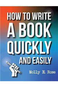 How To Write A Book Quickly And Easily