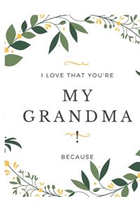 Gift Note Pad For My Grandma I love you Because you are My Life I Love That You're My Grandma!