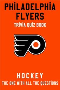 Philadelphia Flyers Trivia Quiz Book - Hockey - The One With All The Questions