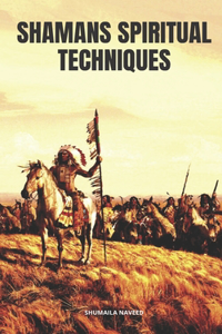 Shamans Spiritual Techniques