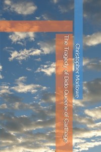 The Tragedy of Dido Queene of Carthage