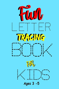 Fun Letter Tracing Book for Kids Ages 3-5
