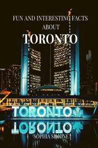 Fun and Interesting Facts about Toronto