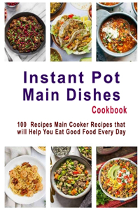 Instant Pot Main Dishes Cookbook