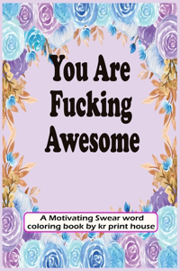 You Are Fucking Awesome